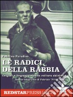 Le radici della rabbiaOrigini e linguaggio della cultura skinhead. E-book. Formato EPUB