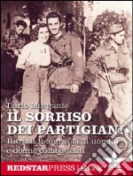 Il sorriso dei partigianiRitratti fotografici di uomini e donne combattenti. E-book. Formato EPUB ebook