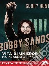 Bobby SandsVita di un eroe. E-book. Formato EPUB ebook