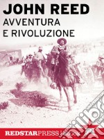 Avventura e rivoluzione. E-book. Formato Mobipocket ebook