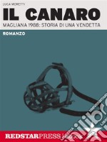 Il canaro: Magliana 1988: storia di una vendetta. E-book. Formato EPUB