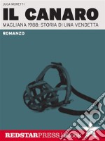 Il canaro: Magliana 1988: storia di una vendetta. E-book. Formato Mobipocket ebook