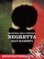 NegrettaBaci razzisti. E-book. Formato EPUB ebook