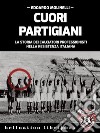 Cuori partigianiLa storia dei calciatori professionisti nella Resistenza italiana. E-book. Formato EPUB ebook di Edoardo Molinelli