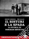 Il bisturi e la spadaLa storia di Norman Bethune. E-book. Formato EPUB ebook di Sidney Gordon