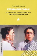 Emma GoldmanLa libertà della donna come lotta per l&apos;autodeterminazione. E-book. Formato EPUB