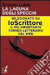 La laguna degli specchi. E-book. Formato EPUB ebook di Drosan Lulob