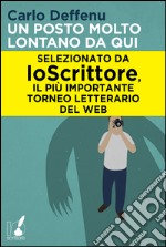 Un posto molto lontano da qui. E-book. Formato EPUB ebook