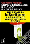 Come distruggere il mondo e vivere felici. E-book. Formato PDF ebook di Giovanni Medioli