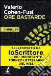 Ore bastarde. E-book. Formato EPUB ebook di Valerio Cohen-Fusi