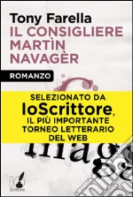 Il consigliere Martìn Navagèr. E-book. Formato EPUB ebook