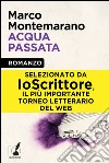 Acqua passata. E-book. Formato EPUB ebook di Marco Montemarano