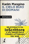 Il cielo buio di domani. E-book. Formato EPUB ebook di Karim Mangino