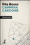 Cammina Cardone. E-book. Formato EPUB ebook