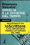 Ophelia e le officine del tempo. E-book. Formato EPUB ebook