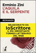 L'aquila e il serpente. E-book. Formato EPUB ebook