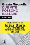 Due vite possono bastare. E-book. Formato EPUB ebook di Grazia Gironella