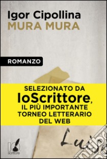 Mura Mura. E-book. Formato EPUB ebook di Igor Cipollina