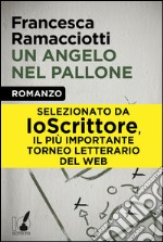 Un angelo nel pallone. E-book. Formato EPUB ebook