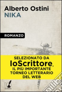 Nika. E-book. Formato EPUB ebook di Alberto Ostini