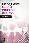 Le più piccole del '68. E-book. Formato EPUB ebook