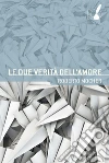 Le due verità dell'amore. E-book. Formato EPUB ebook di Roberto Mocher