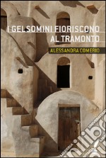 I gelsomini fioriscono al tramonto. E-book. Formato EPUB ebook