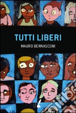 Tutti liberi. E-book. Formato EPUB ebook