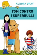 Tom contro i superbulli. E-book. Formato EPUB ebook