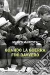 Quando la guerra finì davvero. E-book. Formato EPUB ebook