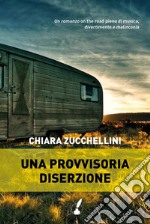 Una provvisoria diserzione. E-book. Formato EPUB ebook