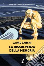 La dissolvenza della memoria. E-book. Formato EPUB ebook