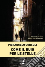 Come il buio per le stelle. E-book. Formato EPUB