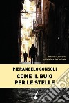 Come il buio per le stelle. E-book. Formato EPUB ebook