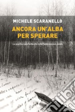 Ancora un'alba per sperare. E-book. Formato EPUB ebook