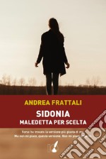 Sidonia, maledetta per scelta. E-book. Formato EPUB ebook