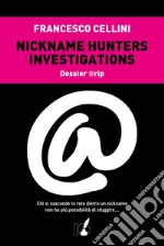 Nickname hunter investigations: Dossier @rip. E-book. Formato EPUB ebook