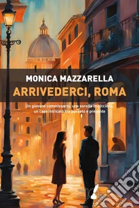 Arrivederci, Roma. E-book. Formato EPUB ebook