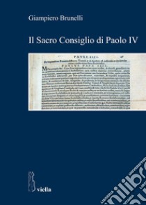 ll Sacro Consiglio di Paolo IV. E-book. Formato PDF ebook di Giampiero Brunelli