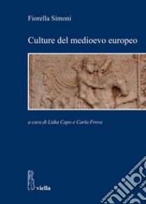 Culture del medioevo europeo. E-book. Formato PDF ebook di Fiorella Simoni