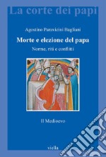 Morte e elezione del papa. Il medioevo: Norme, riti e conflitti. E-book. Formato PDF ebook