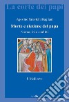 Morte e elezione del papa. Il medioevo: Norme, riti e conflitti. E-book. Formato PDF ebook