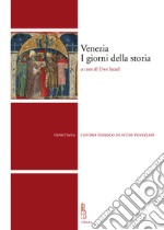 Venezia. I giorni della storia. E-book. Formato PDF ebook