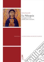 La Nikopeia: Immagine di culto, palladio, mito veneziano. E-book. Formato PDF ebook