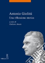 Antonio Giolitti: Una riflessione storica. E-book. Formato PDF ebook