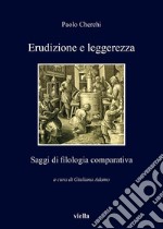 Erudizione e leggerezza: Saggi di filologia comparativa. E-book. Formato PDF ebook