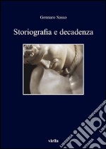 Storiografia e decadenza. E-book. Formato PDF ebook