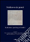 Medioevo dei poteri: Studi di storia per Giorgio Chittolini. E-book. Formato PDF ebook di Maria Nadia Covini