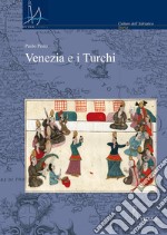 Venezia e i turchi. E-book. Formato PDF ebook