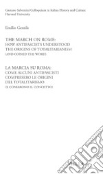 The March on Rome: How Antifascists Understood the Origins of Totalitarianism (and Conied the Word). E-book. Formato EPUB